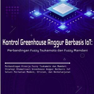 Kontrol Greenhouse Anggur Berbasis IoT: Perbandingan Fuzzy Tsukamoto dan Mamdani